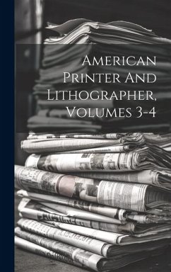 American Printer And Lithographer, Volumes 3-4 - Anonymous