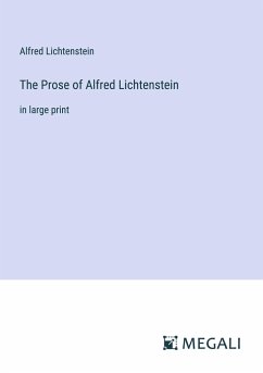 The Prose of Alfred Lichtenstein - Lichtenstein, Alfred