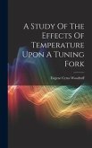 A Study Of The Effects Of Temperature Upon A Tuning Fork