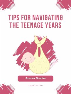 Tips for Navigating the Teenage Years (eBook, ePUB) - Brooks, Aurora