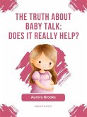 The Truth About Baby Talk Does It Really Help (eBook, ePUB)