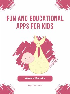 Fun and Educational Apps for Kids (eBook, ePUB) - Brooks, Aurora