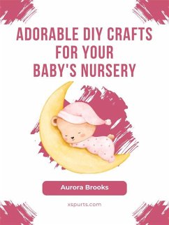 Cover Adorable DIY Crafts for Your Baby's Nursery (eBook, ePUB)