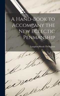 A Hand-Book to Accompany the New Eclectic Penmanship - Thompson, Langdon Shook