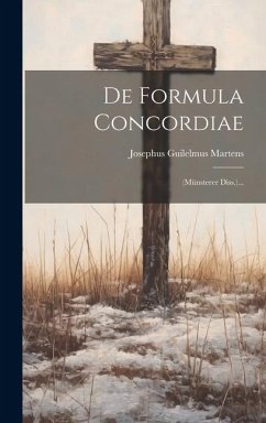 De Formula Concordiae: (münsterer Diss.)... - Martens, Josephus Guilelmus