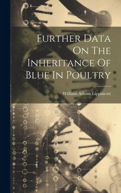 Further Data On The Inheritance Of Blue In Poultry - Lippincott, William Adams