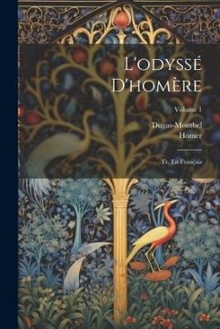 L'odyssé D'homère: Tr. En Français; Volume 1 - Homer; Dugas-Montbel