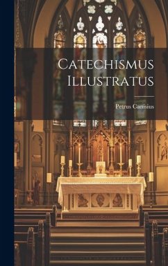 Catechismus Illustratus - Canisius, Petrus