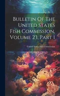 Bulletin Of The United States Fish Commission, Volume 23, Part 1