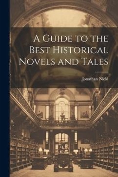 A Guide to the Best Historical Novels and Tales - Nield, Jonathan