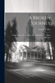 A Broken Journey: Memoir of Mrs. Beatty, Wife of Rev.William Beatty, Indian Missionary