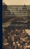 Voyage Aus Indes Orientales, Tr. Par M***, Avec Les Observations De Mm. Anquetil Du Perron, J.R. Forster Et Silvestre De Sacy: Et Une Dissertation De