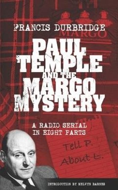 Paul Temple and the Margo Mystery (Scripts of the eight part radio serial) - Durbridge, Francis