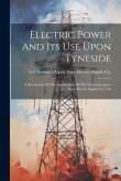 Electric Power And Its Use Upon Tyneside: A Description Of The Undertaking Of The Newcastle-upon-tyne Electric Supply Co., Ltd