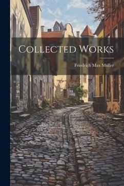 Collected Works - Müller, Friedrich Max