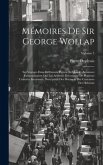 Mémoires De Sir George Wollap: Ses Voyages Dans Différentes Parties Du Monde; Aventures Extraordinaires Qui Lui Arrivent; Découverte De Plusieurs Con