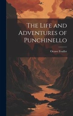 The Life and Adventures of Punchinello - Feuillet, Octave