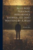 Alex. Ross' Personal Appearance Journal, Ed. [and Written] By A. Ross