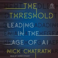 The Threshold: Leading in the Age of AI - Chatrath, Nick