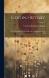 God in History: Or, the Progress of... - Bild 1