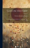 God in History: Or, the Progress of Man's Faith in the Moral Order of the World; Volume 2