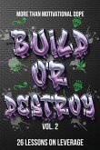 Build or Destroy Vol. 2