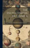 The Encyclopaedia Britannica: A Dictionary of Arts, Sciences and General Literature; Volume 9
