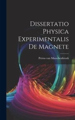 Dissertatio Physica Experimentalis De Magnete - Musschenbroek, Petrus Van