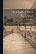 Grammatica Ebraica: Ragionata Ed... - Bild 1