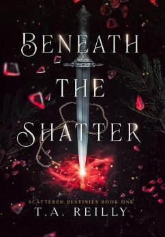 Beneath the Shatter - Reilly, T A