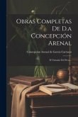 Obras Completas De D.a Concepción Arenal: El Visitador Del Preso...