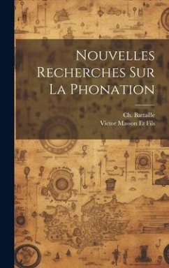 Nouvelles Recherches sur la Phonation - Battaille, Ch