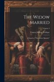 The Widow Married: A Sequel to "The Widow Barnaby"; Volume 3