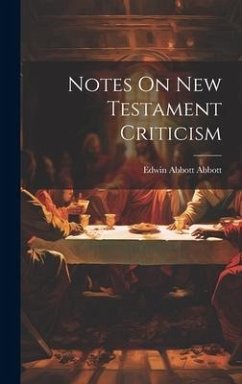 Notes On New Testament Criticism - Abbott, Edwin Abbott