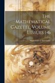 The Mathematical Gazette, Volume 1, Issues 1-6