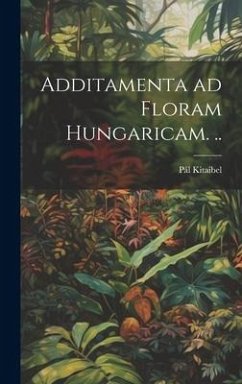 Additamenta ad floram Hungaricam. .. - Kitaibel, Pál