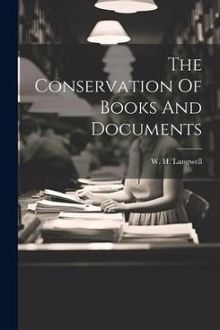 The Conservation Of Books And Documents - Langwell, W. H.