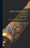 Mischnaioth; die sechs Ordnung der Mischna, hebräischer Text; Volume 1 Mischnaioth; die sechs Ordnung der Mischna, hebräischer Text; Volume 1