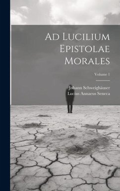 Ad Lucilium Epistolae Morales; Volume 1 - Schweighäuser, Johann