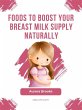 Foods to Boost Your Breast Milk Supply... - Bild 1