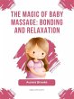 The Magic of Baby Massage- Bonding and... - Bild 1
