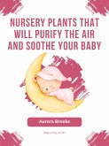 Nursery Plants That Will Purify the Air and Soothe Your Baby (eBook, ePUB)