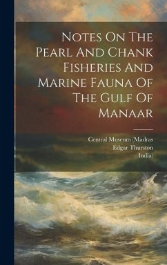 Notes On The Pearl And Chank Fisheries And Marine Fauna Of The Gulf Of Manaar - Thurston, Edgar; India)