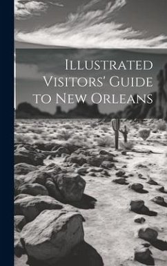 Illustrated Visitors' Guide to New Orleans - Anonymous