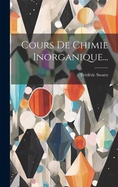 Cours De Chimie Inorganique... - Swarts, Frédéric