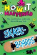 How It Happened! Skateboards - Bild 1