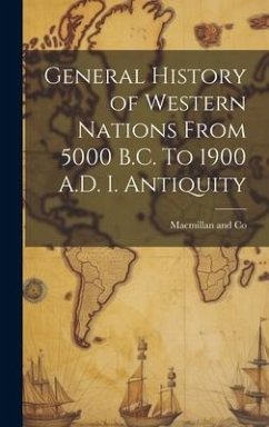 General History of Western Nations From 5000 B.C. To 1900 A.D. I. Antiquity