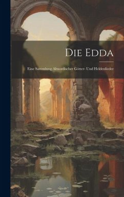Die Edda: Eine Sammlung Altnordischer Götter- Und Heldenlieder - Anonymous
