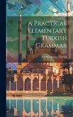A Practical Elementary Turkish Grammar