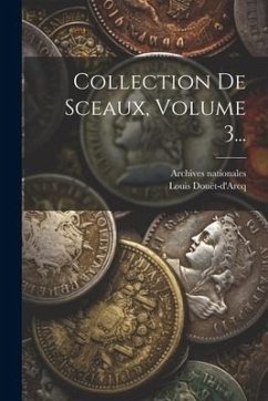Collection De Sceaux, Volume 3... - Douët-d'Arcq, Louis